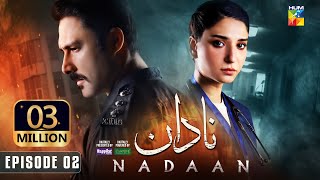 Nadaan  Ep 02 CC  12th Oct 24  Ahmed Ali Akbar amp Ramsha Khan  Spons Happilac Paints amp CanOlive [upl. by Lissie766]