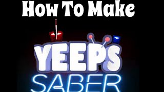 How To Make Beat Saber In Yeeps Hide And Seek [upl. by Guod]