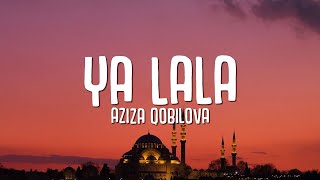 Aziza Qobilova  Ya LaLa Lyrics [upl. by Yumuk]