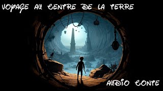 Voyage au centre de la Terre de Jules Verne  Audio Conte par Éric Legrand [upl. by Ybrek]