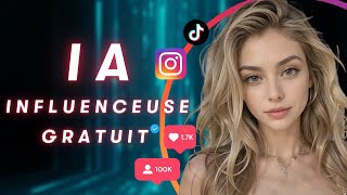 Créer une INFLUENCEUSE IA 100 GRATUIT Tutoriel Instagram TikTok [upl. by Manville]