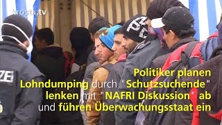 Lohndumping durch quotSchutzsuchendequot quotNAFRI Diskussionquot und quotÜberwachungsstaatquot [upl. by Toshiko]