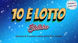 10 e LOTTO STELLARE Consigli validi dal 8 al 12 Ottobre [upl. by Erdah]