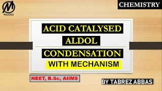 ACID CATALYZED ALDOL CONDENSATION WITH MECHANISM 12th NEET BSc AIIMS IIT GATE MSc Entrance [upl. by Trygve]