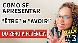 CURSO GRATUITO DE FRANCÊS 03 Se apresentar Verbos ÊTRE E AVOIR DAR IDADE I Francês so zero [upl. by Shulamith]