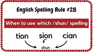 English Spelling Rule 28  Use Of TION SION CIAN as SHUN sound [upl. by Steen190]