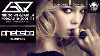 GQ Podcast  DNB  Drumstep Mix amp Phetsta Guest Mix Ep111 [upl. by Lebiralc]