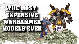 The 10 Most Expensive Warhammer 40k Models Ever [upl. by Oiramej]