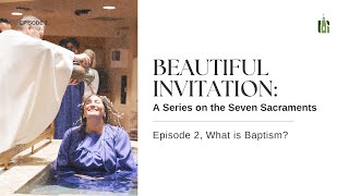 What is Baptism  Beautiful Invitation Ep 2 [upl. by Nhepets]