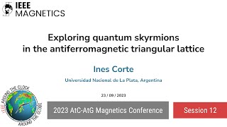 Ines Corte Exploring quantum skyrmions in the antiferromagnetic triangular lattice [upl. by Llednyl373]