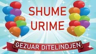 GEZUAR DITELINDJEN  SHUME URIME PER TY  HAPPY BIRTHDAY SONG [upl. by Aicad]