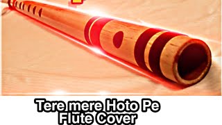 Tere mere hoto pe meethe meethe geet instrumental on flute [upl. by Wadleigh]