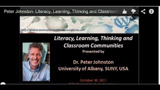 Peter Johnston Literacy Learning Thinking and Classroom Communities [upl. by Onig713]