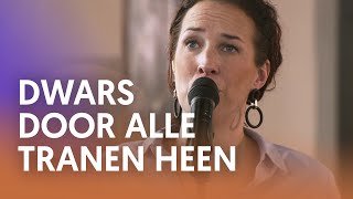 Dwars door alle tranen heen  Nederland Zingt [upl. by Lovato]