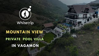 Mountain View Private Pool Villa  Vagamon  Whitetrip [upl. by Beatrice]