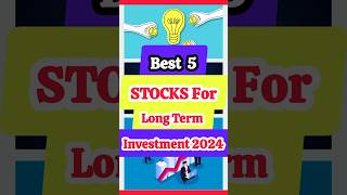 Best 5 Stocks for long term investment 2024  trending stocks  shorts stockmarket shortsfeed [upl. by Albarran]