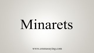 How To Say Minarets [upl. by Soneson615]