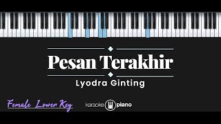 Pesan Terakhir  Lyodra Ginting KARAOKE PIANO  FEMALE LOWER KEY [upl. by Turmel]