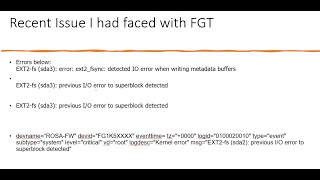 Fortigate IO error to superblock detected or detectecd IO error  Critical error  in event logs [upl. by Ardnassac]