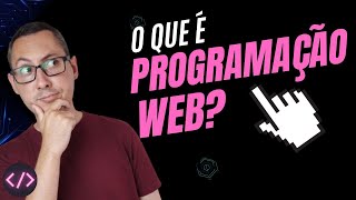 O que é Programação Web [upl. by Shiau]