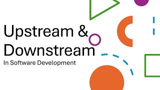 مفهوم Upstream amp Downstream in Software Development [upl. by Quillon]