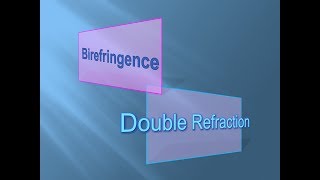 Birefringence  Double Refraction  Detailed Lesson  Elaborate Discussion  Optical Physics [upl. by Odranreb715]