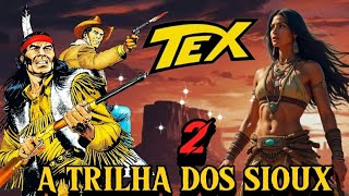 TEX WILLER A Trilha Dos Sioux  Capítulo 2💥💥 [upl. by Malchy296]