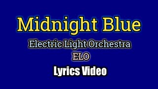 Midnight Blue  Electric Light Orchestra Lyrics Video [upl. by Sunev]