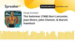 The Swimmer 1968 Burt Lancaster Joan Rivers John Cheever amp Marvin Hamlisch [upl. by Heywood]