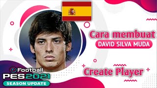 Tutorial cara membuat David Silva muda di PES 2021 Create Player PES 2021 [upl. by Alden]