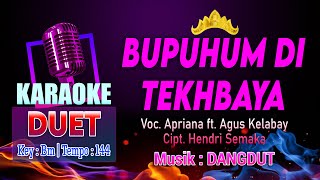 Bupuhum Di Tekhbaya KARAOKE DUET Lagu Dangdut Lampung Apriana ft Agus Kelabay  Cipt Hendri Semaka [upl. by Atiuqa]