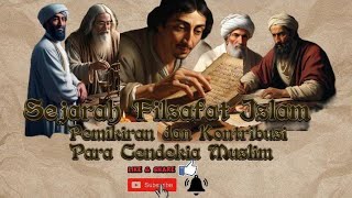 Sejarah Filsafat Islam Pemikiran dan kontribusi Para Cendikiawan Muslim Filsafat Islam [upl. by Stearns]