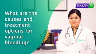 What are the causes and treatment options for Vaginal Bleeding AsktheDoctor [upl. by Raoul]