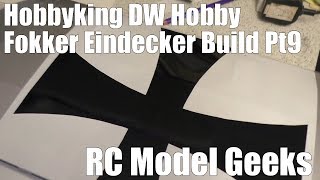 Hobbyking DW Hobby Fokker Eindecker Build Pt9 RC Model Geeks [upl. by Possing139]