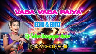 💫Vada vada paiya 💞song 🥰adalpadal 💥🎧 echo effect 🎛️🎚️ No1DJ Selva Vinayagar Audio Editz [upl. by Alake]