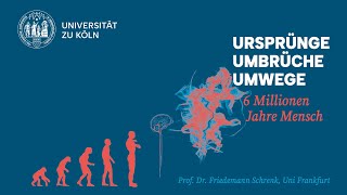 Ursprünge Umbrüche Umwege 6 Millionen Jahre Mensch  Prof Dr Friedemann Schrenk Uni Frankfurt [upl. by Nerissa]