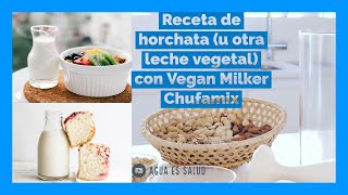 Receta de horchata u otra leche vegetal con Vegan Milker Chufamix [upl. by Kamillah161]