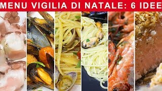 MENU DELLA VIGILIA DI NATALE 6 IDEE  FoodVlogger [upl. by Nyladnor883]