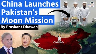 China Launches Pakistans Moon Mission  What will Pakistan do on the Moon  By Prashant Dhawan [upl. by Enyedy948]