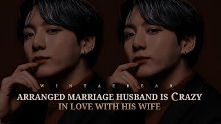 Arranged Marriage Husband Is Crazy In Love With His Wife  JJK Oneshot jungkook btsff [upl. by Macdonald]