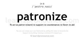 Pronunciation of Patronize  Definition of Patronize [upl. by Magan]