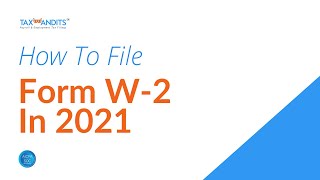 How To File Form W2 Electronically for the 2021 Tax Year [upl. by Kiki20]