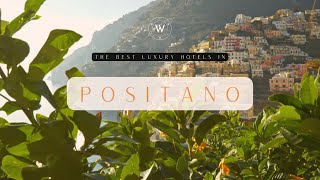 Top Luxurious Hotels in Positano  World Exclusive Travel [upl. by Nevla]