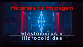 Materiais de Moldagem Elastômeros e Hidrocolóides [upl. by Maud]