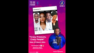 Crazy Pressure Crazy People  To Be Frank Season 2Ep1 [upl. by Nerac494]