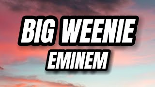 Big Weenie  Eminem Lyrics [upl. by Ruy]