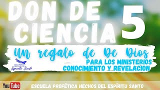 🟢DON DE CIENCIA UN REGALO DE DIOS PARA LOS MINISTERIOS🔴5 [upl. by Ashien]