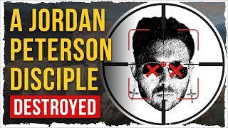 A Jordan Peterson Disciple  DESTROYED [upl. by Cathee]