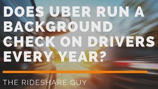 Does Uber Run a Background Check on Drivers Every Year [upl. by Aydan925]