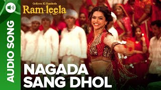 NAGADA SANG DHOL Full Audio Song  Deepika Padukone amp Ranveer Singh  Goliyon Ki Raasleela Ramleela [upl. by Nathalia199]